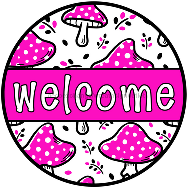 Beauty Pink Mushroom Welcome Sign, DCO-01309, Sign For Wreath, 10